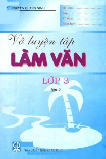 Vở luyện tập làm văn lớp 3 - Tập 2 