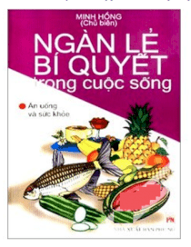 Ngàn lẻ bí quyết trong cuộc sống - Ăn uống và sức khoẻ (Tập 1)