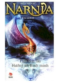 Biên niên sử Narnia - tập 5 - Trên con tàu hướng tới bình minh