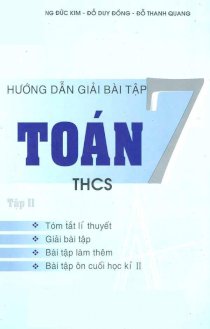 Hướng dẫn giải bài tập toán THCS 7 - Tập 2