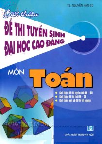 Giới thiệu đề thi tuyển sinh đại học cao đẳng môn toán