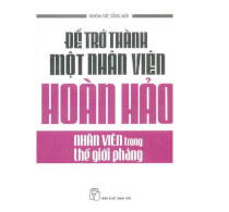 Để trở thành một nhân viên hoàn hảo