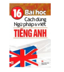 16 bài học cách dùng ngữ pháp & viết tiếng Anh