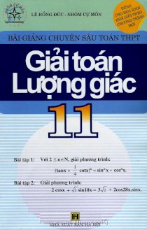 Giải toán lượng giác 11 - Bài giảng chuyên sâu toán THPT