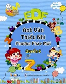 Anh văn thiếu nhi phương pháp mới (Quyển 6)