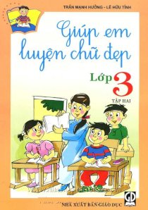 Giúp em luyện chữ đẹp lớp 3 - Tập 2