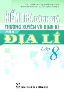 Kiểm ra đánh giá thường xuyên và định kì môn địa lí lớp 8