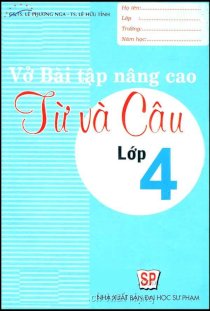 Vở bài tập nâng cao từ và câu lớp 4