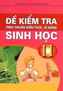 Đề kiểm tra theo chuẩn kiến thức, kĩ năng sinh học 11