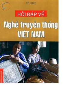 Hỏi đáp về nghề truyền thống Việt Nam