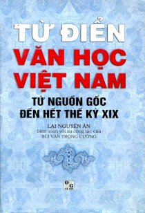 Từ điển văn học Việt Nam từ nguồn gốc đến hết thế kỷ XIX