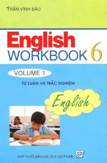 English workbook 6 - Volume 1 (Tự luận và trắc nghiệm)