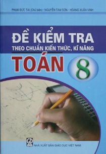 Đề kiểm tra theo chuẩn kiến thức, kĩ năng toán 8 