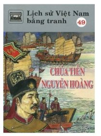 Lịch sử Việt Nam bằng tranh - Tập 49 - Chúa tiên Nguyễn Hoàng