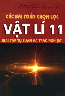 Các bài toán chọn lọc vật lí 11(Bài tập tự luận và trắc nghiệm)