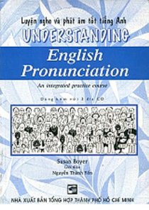 Luyện nghe và phát âm tốt tiếng Anh - Understanding English pronounciation (Dùng kèm với 3 đĩa CD)