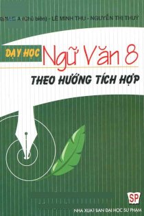 Dạy học ngữ văn 8 theo hướng tích hợp 