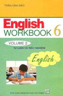 English workbook 6 volume 2 - Tự luận và trắc nghiệm