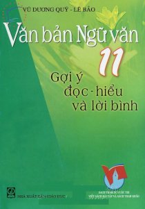 Văn bản ngữ văn 11 - Gợi ý, đọc - hiểu và lời bình