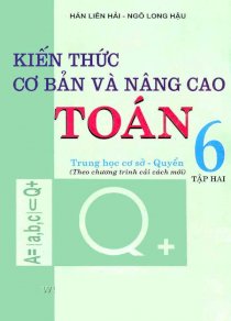 Kiến thức cơ bản và nâng cao toán 6 - Tập 2