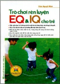 Trò chơi rèn luyện EQ & IQ cho trẻ (bìa mềm)