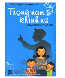 Trọng nam khinh nữ - Giải thích cho em (Bộ sách dịch cho các bạn trẻ thế kỉ XXI)