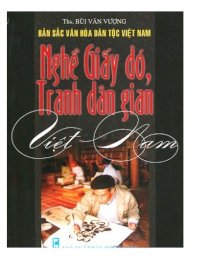 Bản sắc văn hóa dân tộc Việt Nam - nghề giấy dó, tranh dân gian Việt Nam