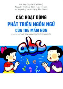 Các hoạt động phát triển ngôn ngữ của trẻ mầm non (Theo chương trình giáo dục mầm non mới)