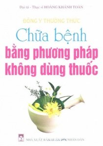 Đông y thường thức - Chữa bệnh bằng phương pháp không dùng thuốc