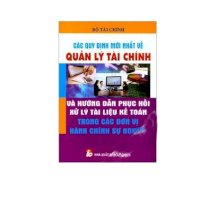 Các quy định mới nhất về quản lý tài chính và hướng dẫn phục hồi xử lý tài liệu kế toán trong các đơn vị hành chính sự nghiệp