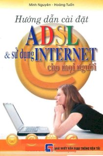Hướng dẫn cài đặt ADSL và sử dụng internet cho mọi người