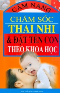 Chăm sóc thai nhi và đặt tên con theo khoa học 