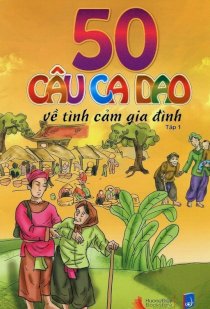 50 câu ca dao về tình cảm gia đình (tập 1)