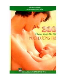200 phương pháp đặc biệt nuôi dưỡng trẻ