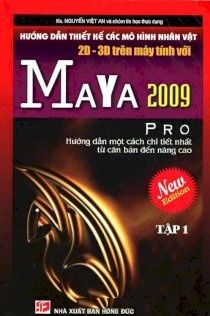 Hướng dẫn thiết kế các mô hình nhân vật 2D-3D trên máy tính với Maya 2009 Pro (Tập 1)