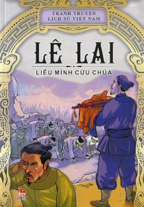 Tranh truyện lịch sử Việt Nam - Lê-Lai - Liều mình cứu chúa