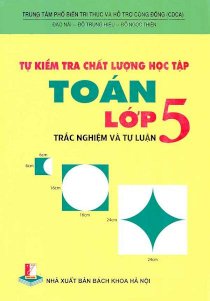 Tự kiểm tra chất lượng học tập Toán lớp 5 (Trắc nghiệm và tự luận)