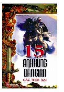 15 anh hùng dân gian các thời đại