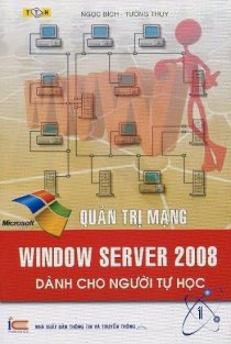 Quản trị mạng Window Server 2008 dành cho người tự học 