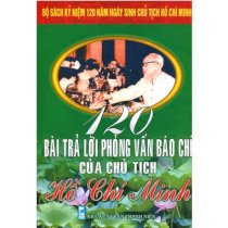 120 bài trả lời phỏng vấn báo chí của chủ tịch Hồ Chí Minh