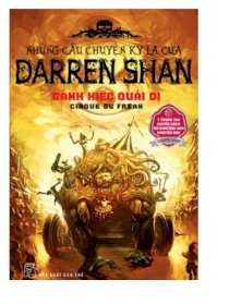 Những câu chuyện kỳ lạ của Darren shan - Tập 1: Gánh xiếc quái dị