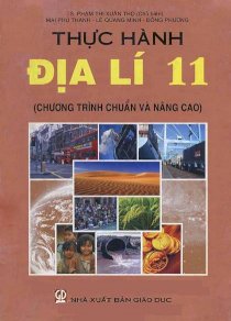 Thực hành Địa Lí 11 (Chương trình chuẩn và nâng cao)