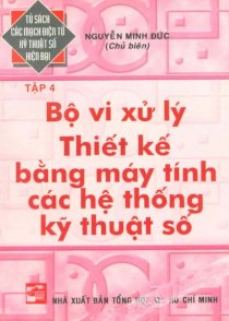 Bộ vi xử lý thiết kế bằng máy tính các hệ thống kỹ thuật số (tập 4)