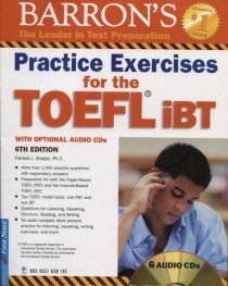 Practice exercises for the Toefl iBT - 6th edition (Kèm 6 CD)