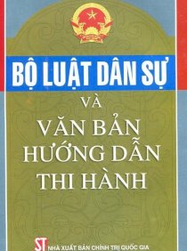 Bộ luật dân sự và văn bản hướng dẫn thi hành 