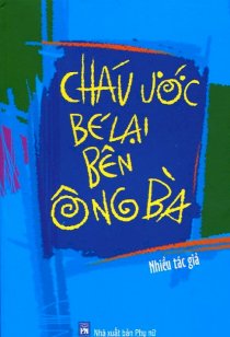 Cháu ước bé lại bên ông bà