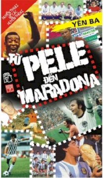 Từ Pele đến Maradona (Sách mới mùa World Cup)