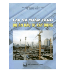 Lập và thẩm định dự án đầu tư xây dựng 