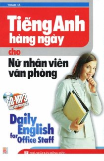 Tiếng Anh hàng ngày cho nữ nhân viên văn phòng (Kèm CD)