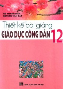 Thiết kế bài giảng giáo dục công dân 12